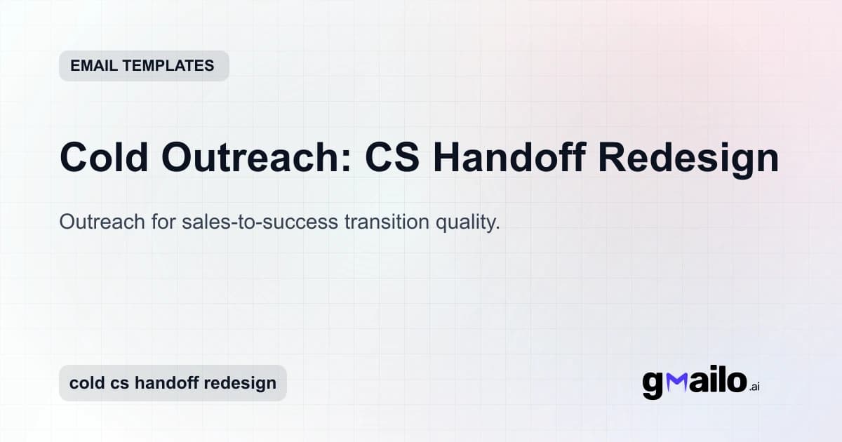 Cold Outreach: CS Handoff Redesign email template thumbnail