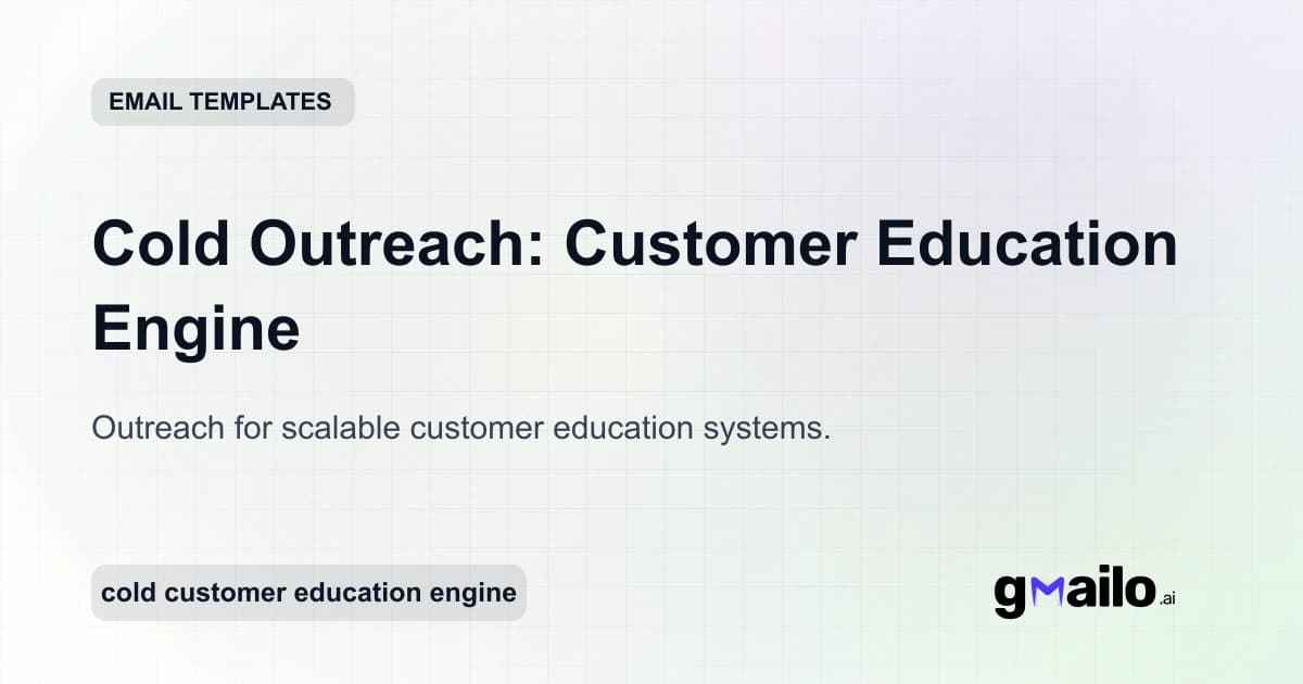 Cold Outreach: Customer Education Engine email template thumbnail