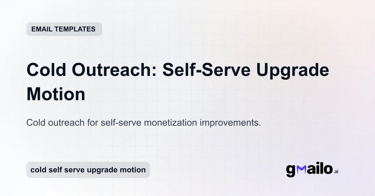 Cold Outreach: Self-Serve Upgrade Motion email template thumbnail