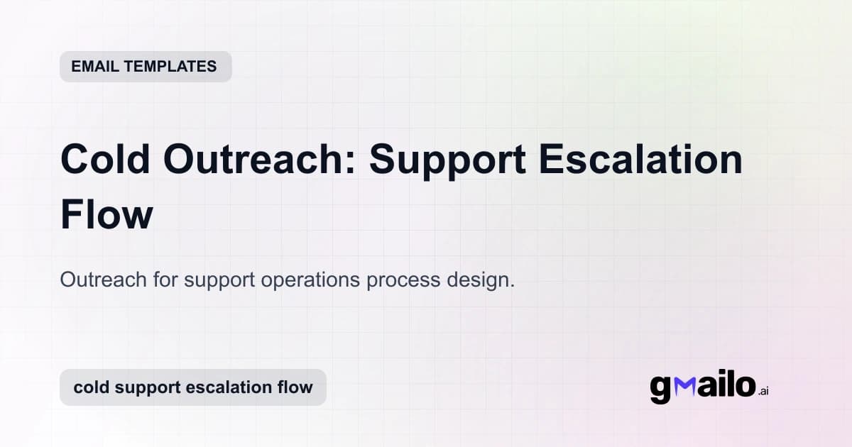 Cold Outreach: Support Escalation Flow email template thumbnail