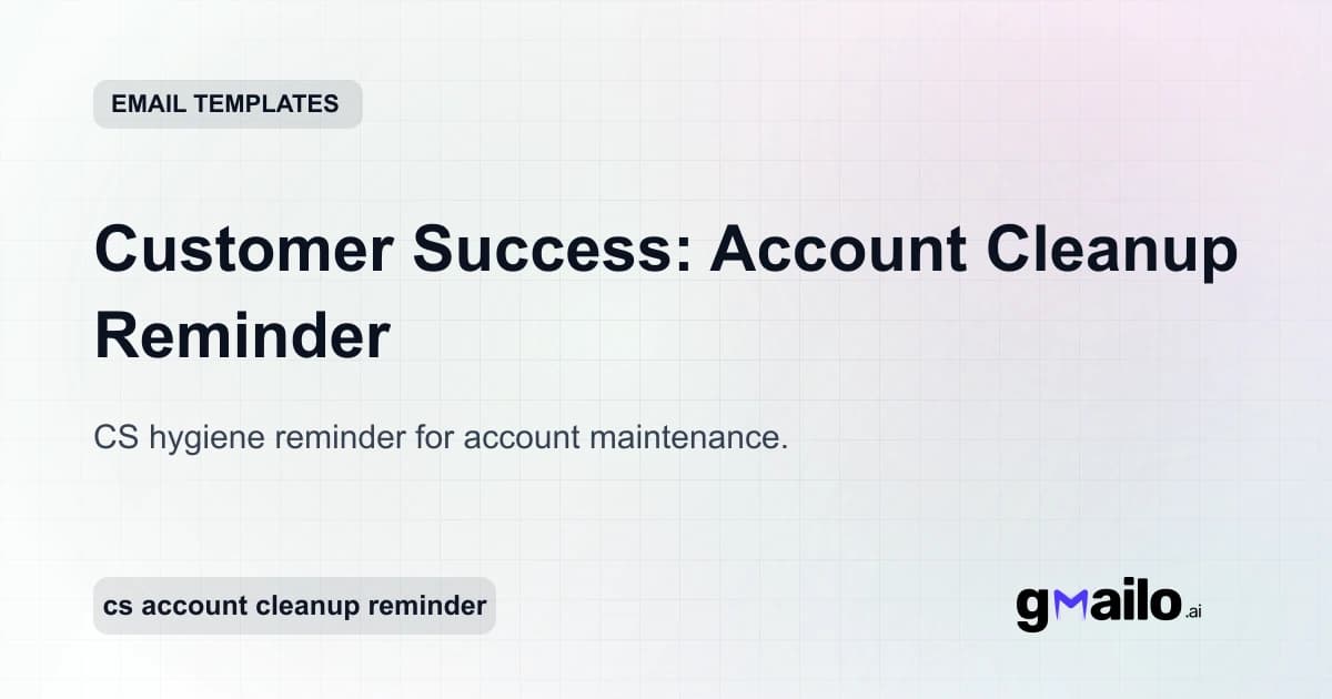 Customer Success: Account Cleanup Reminder email template thumbnail