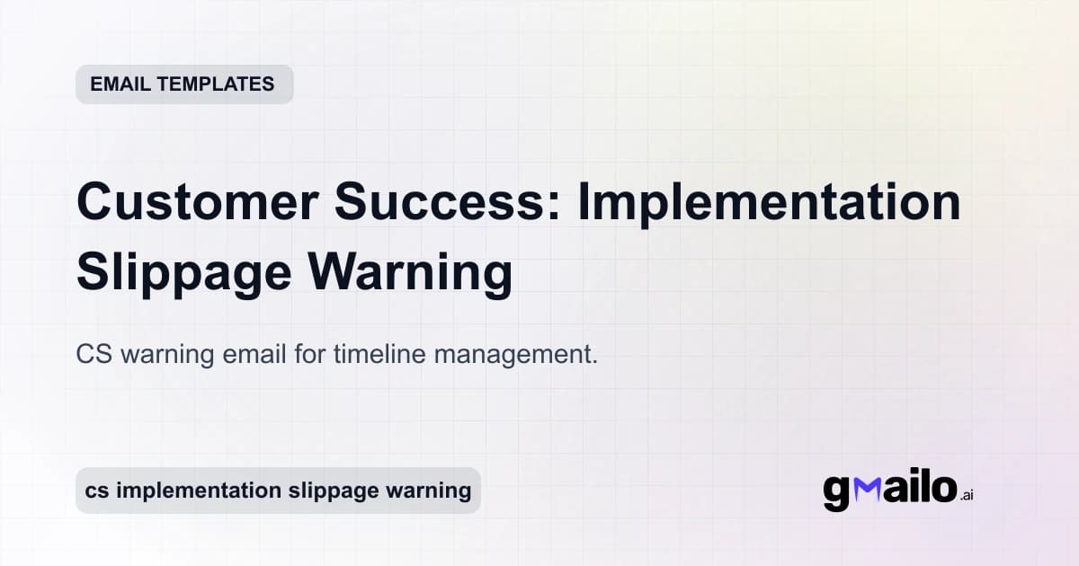 Customer Success: Implementation Slippage Warning email template thumbnail