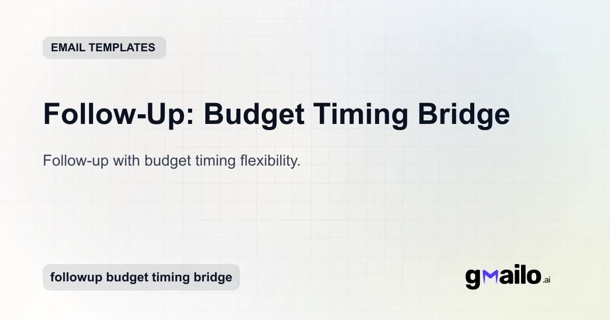 Follow-Up: Budget Timing Bridge email template thumbnail