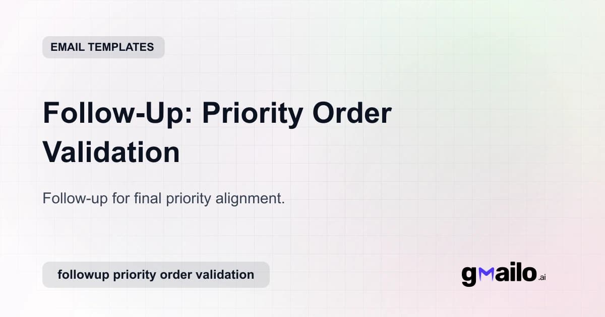 Follow-Up: Priority Order Validation email template thumbnail
