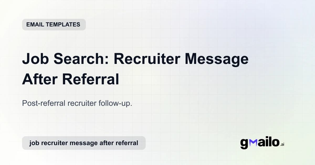 Job Search: Recruiter Message After Referral email template thumbnail