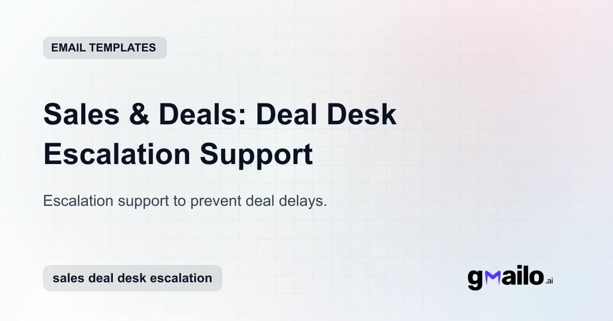 Sales & Deals: Deal Desk Escalation Support email template thumbnail