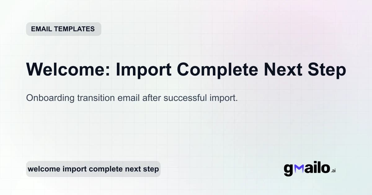 Welcome: Import Complete Next Step email template thumbnail
