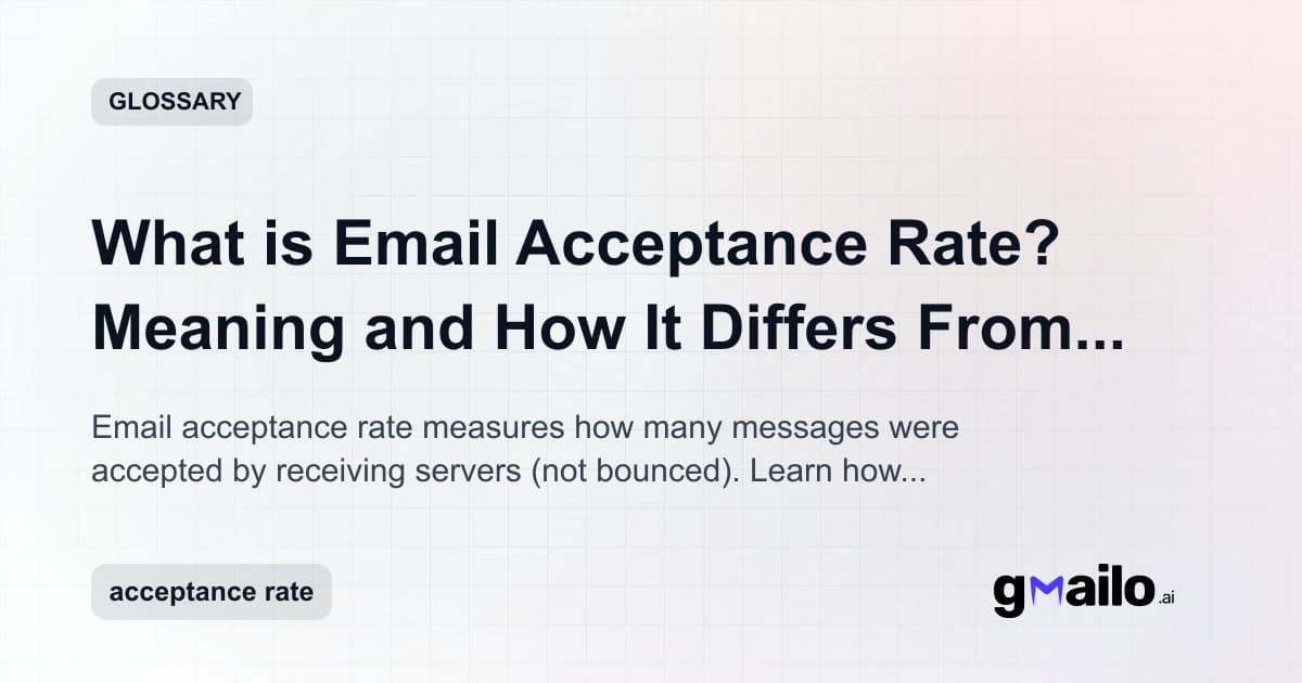 What is Email Acceptance Rate? Meaning and How It Differs From Deliverability glossary thumbnail