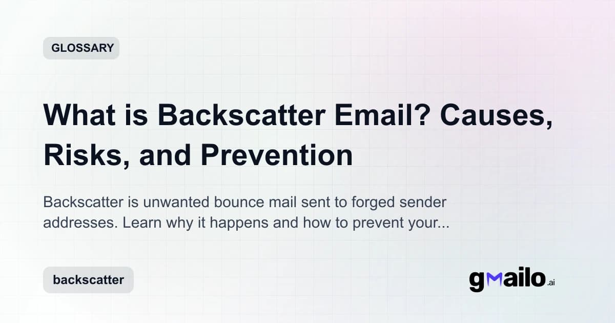 What is Backscatter Email? Causes, Risks, and Prevention glossary thumbnail