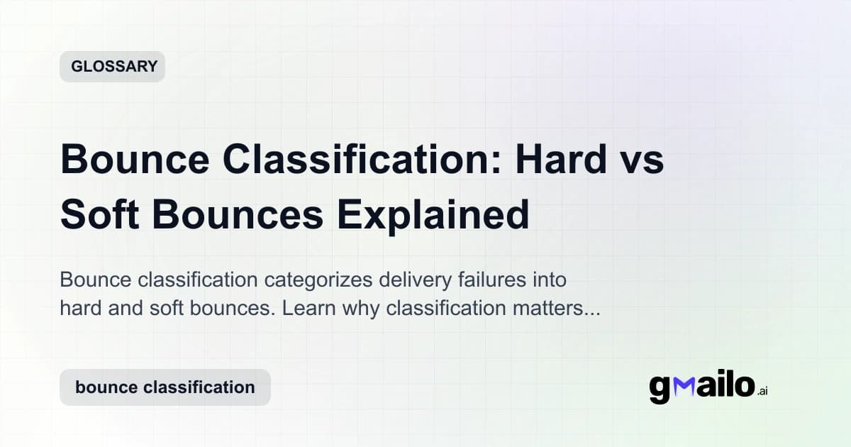 Bounce Classification: Hard vs Soft Bounces Explained glossary thumbnail
