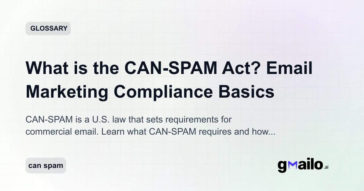 What is the CAN-SPAM Act? Email Marketing Compliance Basics glossary thumbnail