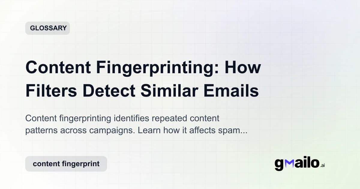 Content Fingerprinting: How Filters Detect Similar Emails glossary thumbnail