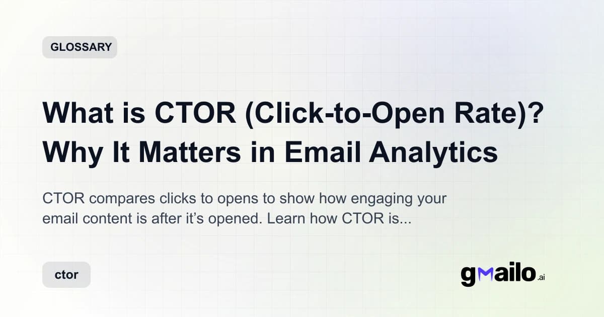 What is CTOR (Click-to-Open Rate)? Why It Matters in Email Analytics glossary thumbnail