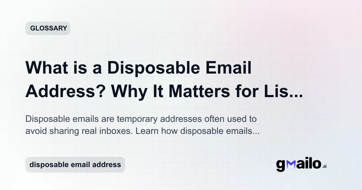 What is a Disposable Email Address? Why It Matters for List Quality glossary thumbnail