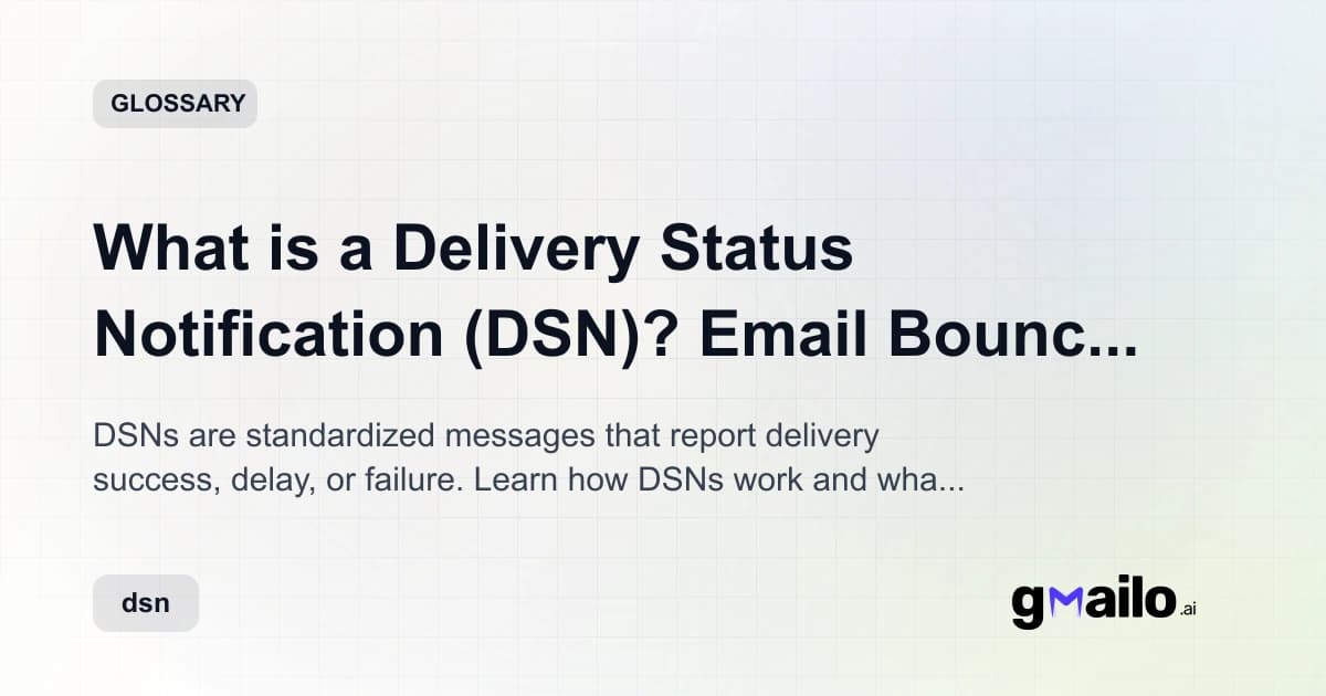 What is a Delivery Status Notification (DSN)? Email Bounce Messages Explained glossary thumbnail