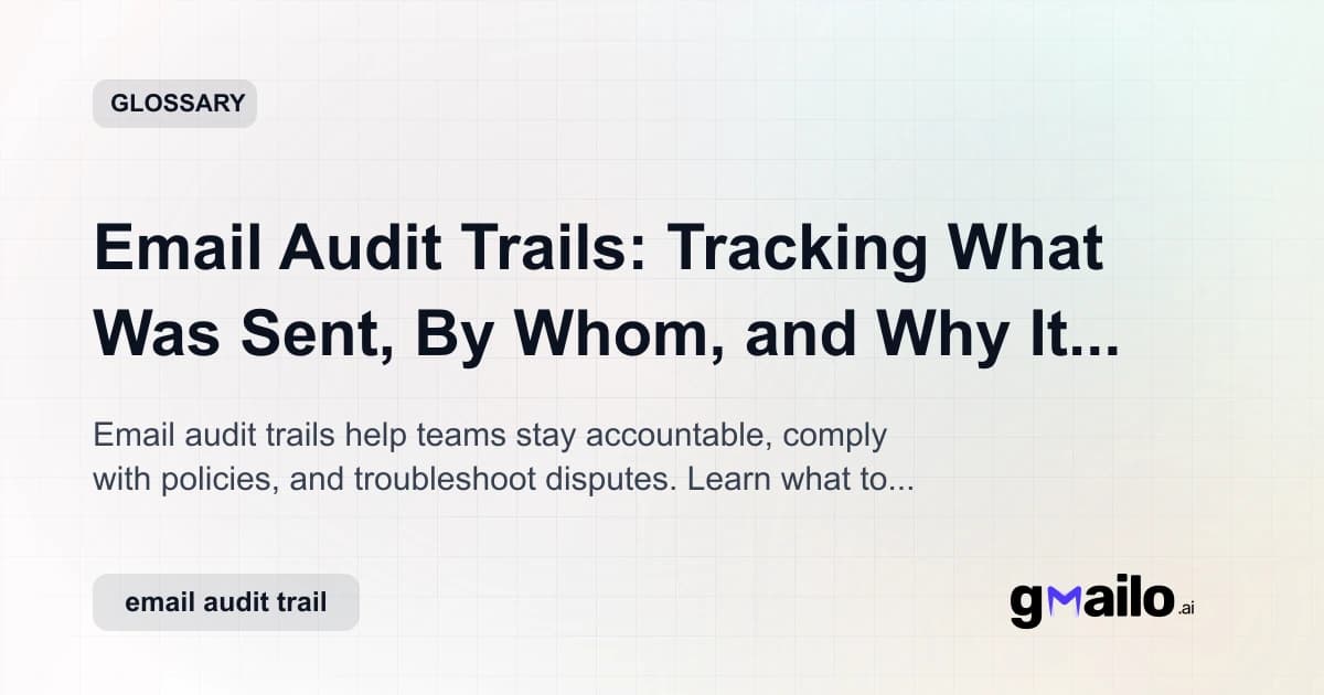 Email Audit Trail: What It Is and Why Teams Need It for Accountability glossary thumbnail