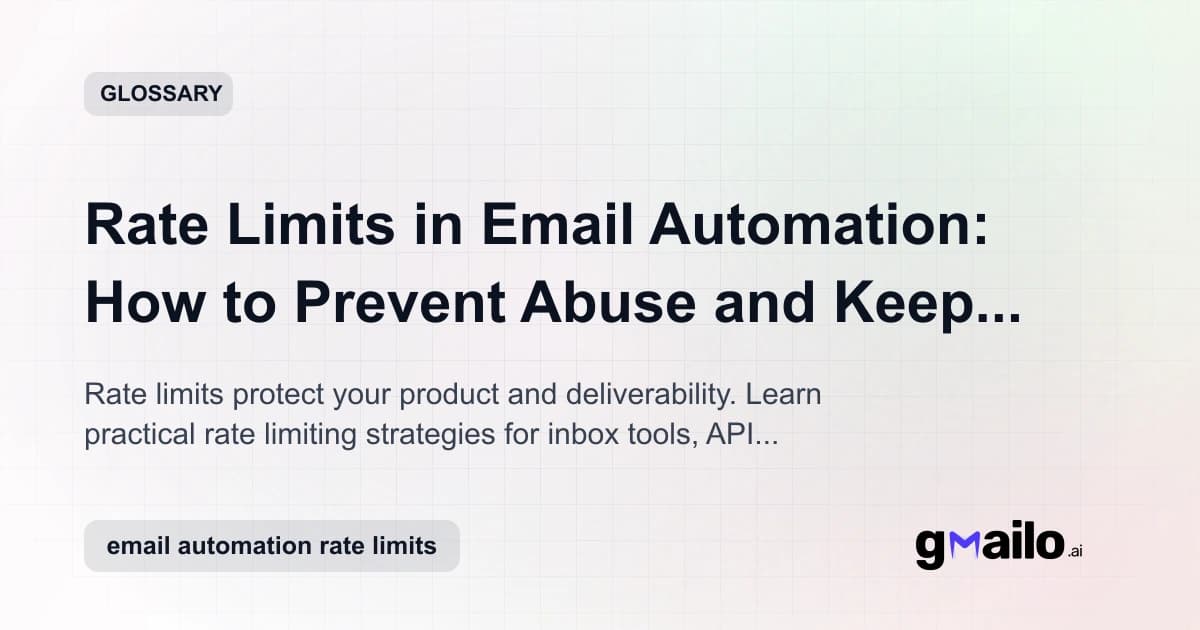 Rate Limits in Email Automation: How to Prevent Abuse and Keep Systems Reliable glossary thumbnail