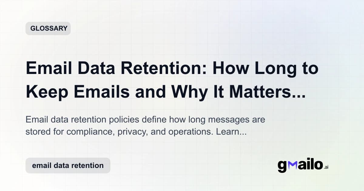 Email Data Retention: How Long Should You Store Email Data in Automation Systems? glossary thumbnail