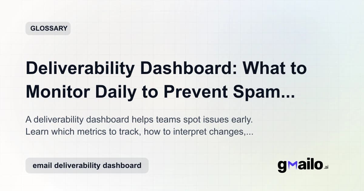 Deliverability Dashboard: What to Monitor Daily to Prevent Spam Placement glossary thumbnail