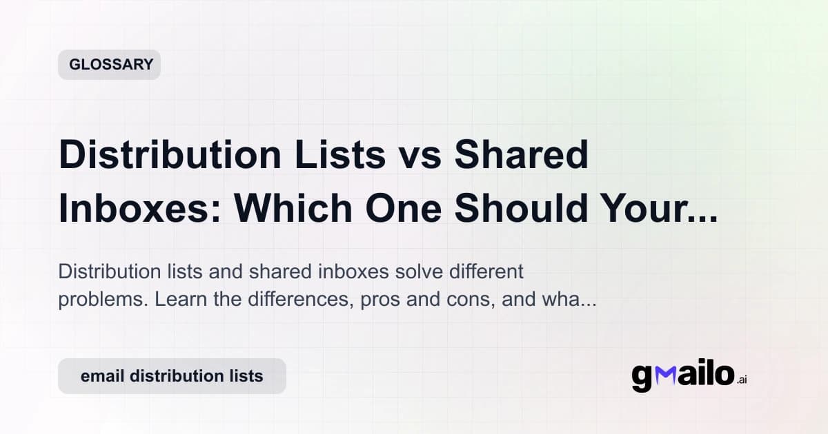 Distribution Lists vs Shared Inboxes: Which One Should Your Team Use? glossary thumbnail