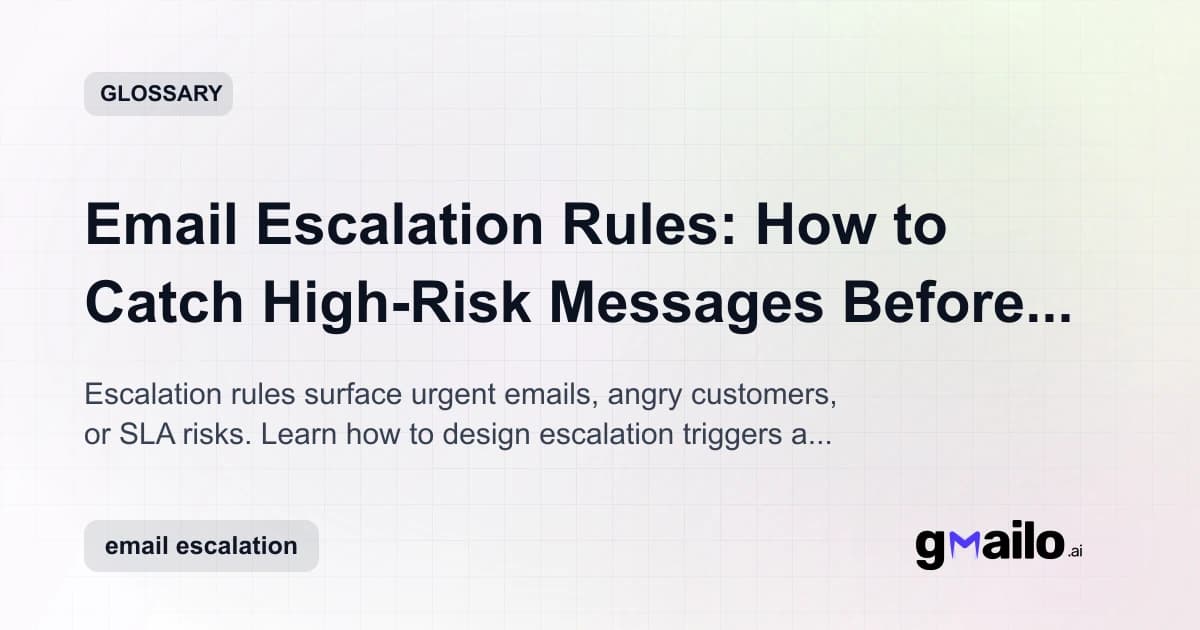 Email Escalation Rules: When and How to Escalate Customer Emails Properly glossary thumbnail