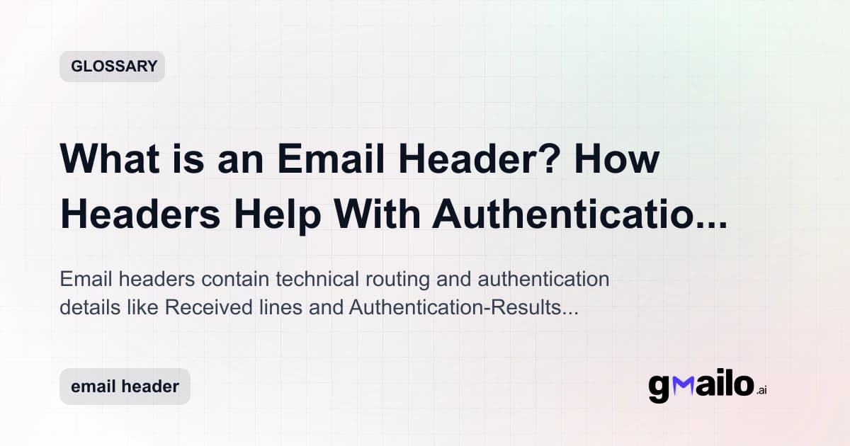 What is an Email Header? How Headers Help With Authentication and Troubleshooting glossary thumbnail