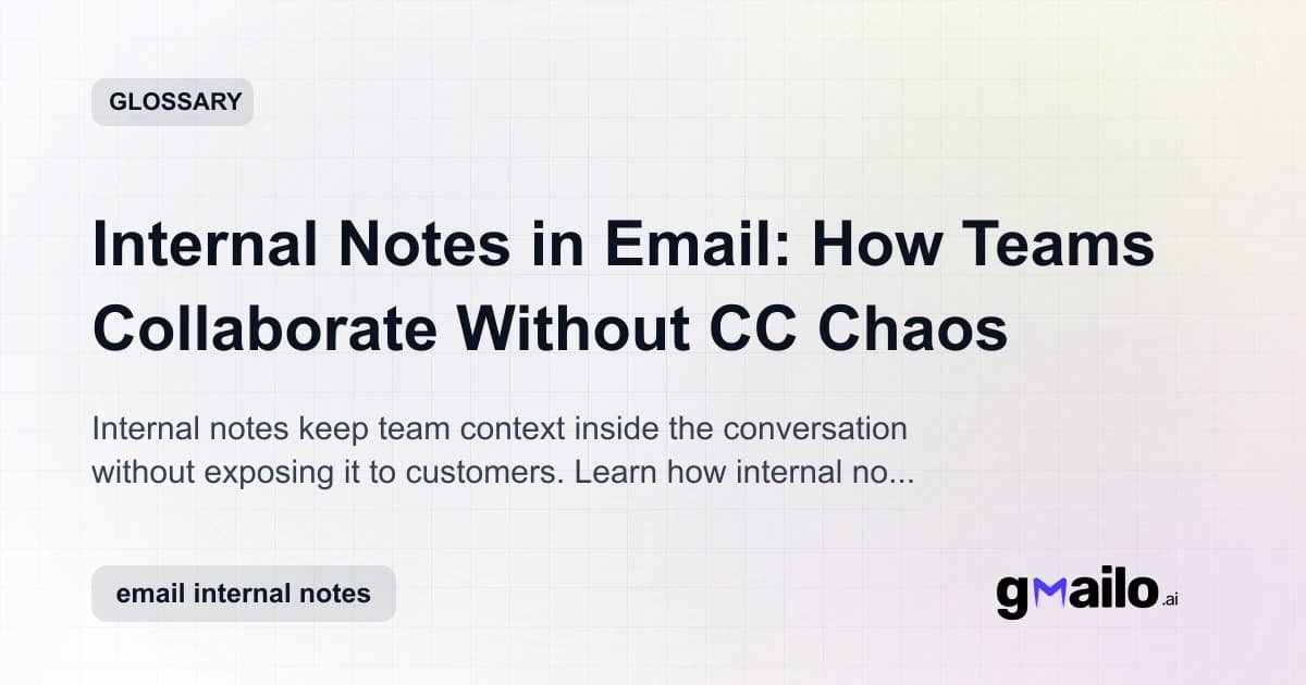 Internal Notes in Email: How Teams Collaborate Without CC Chaos glossary thumbnail
