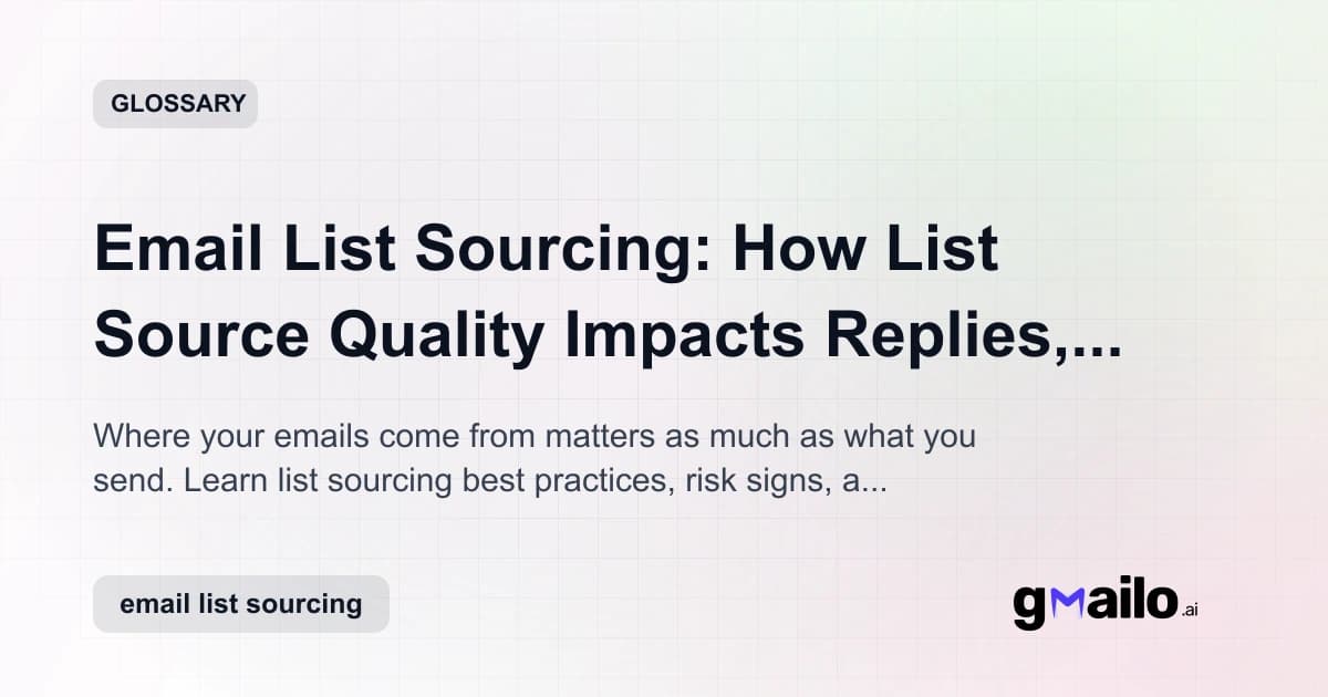 Email List Sourcing: How List Source Quality Impacts Replies, Complaints, and Deliverability glossary thumbnail