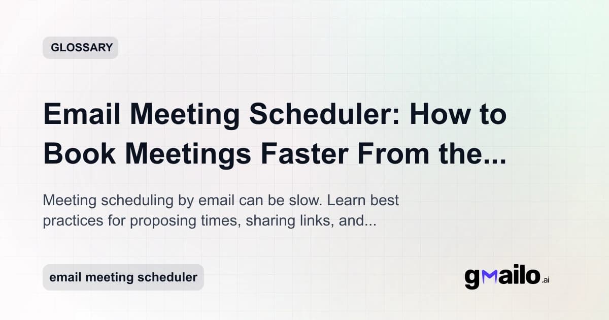 Email Meeting Scheduler: How to Book Meetings Faster From the Inbox glossary thumbnail