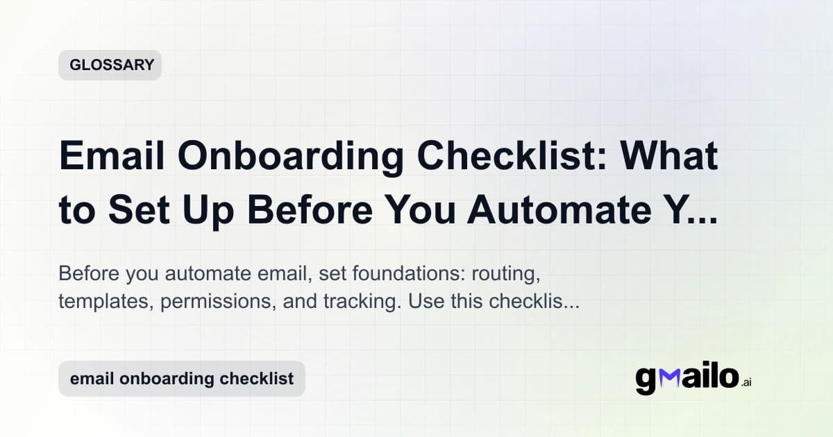 Email Onboarding Checklist: What to Set Up Before You Automate Your Inbox glossary thumbnail