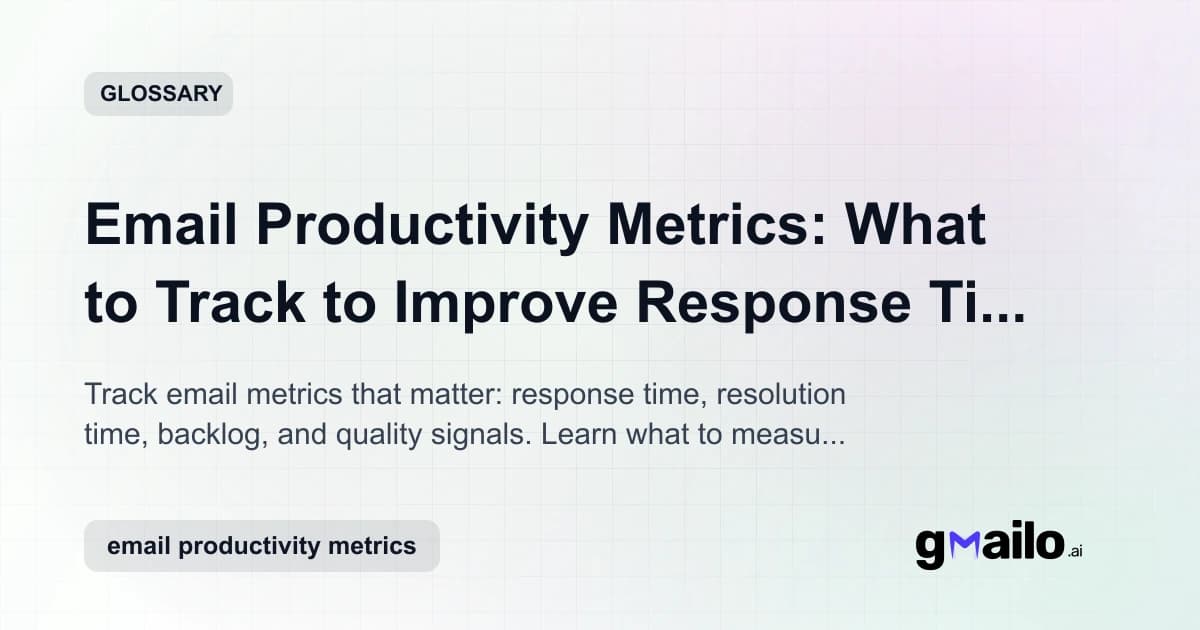 Email Productivity Metrics: What to Track to Improve Response Time and Outcomes glossary thumbnail