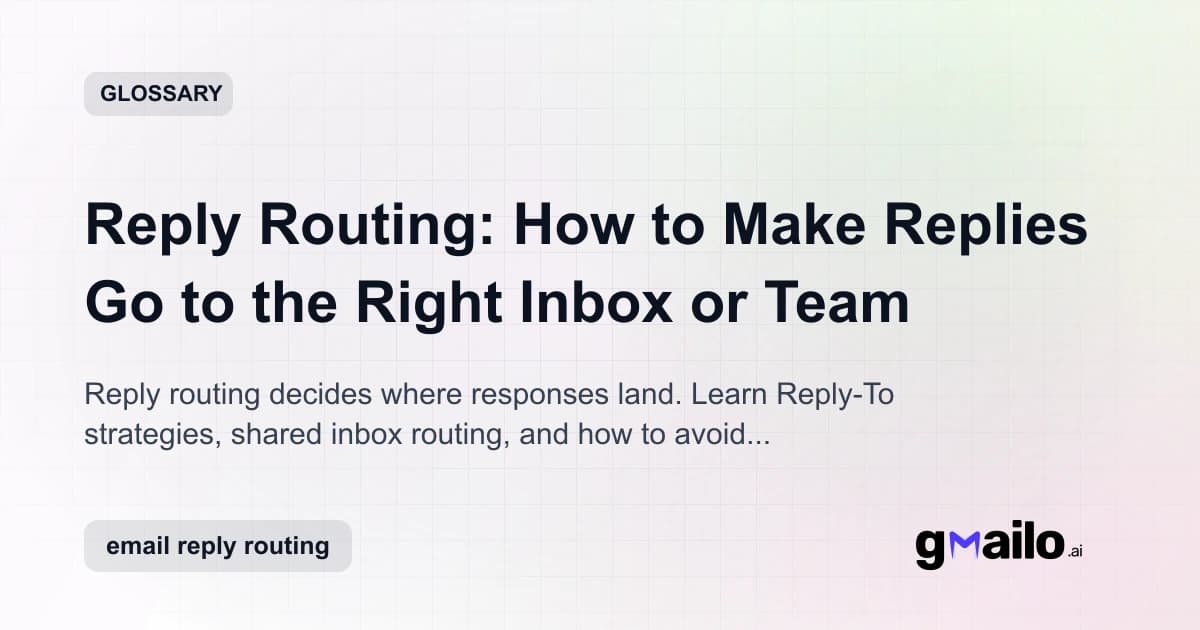 Reply Routing: How to Make Replies Go to the Right Inbox or Team glossary thumbnail