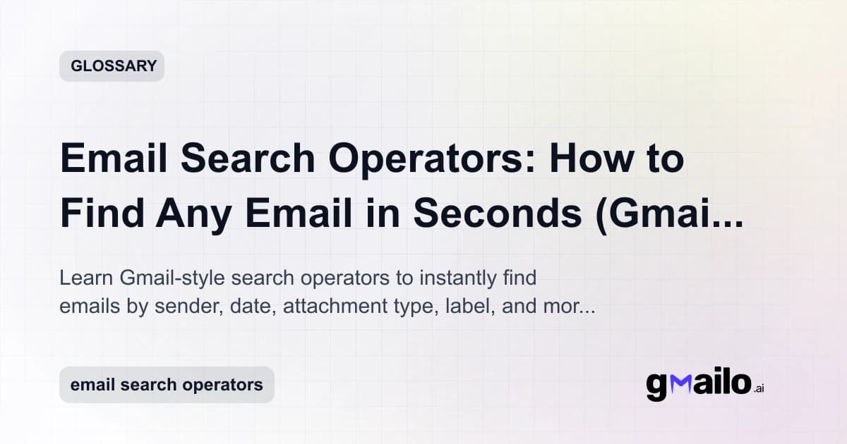 Email Search Operators: How to Find Any Email in Seconds (Gmail Power Search Guide) glossary thumbnail