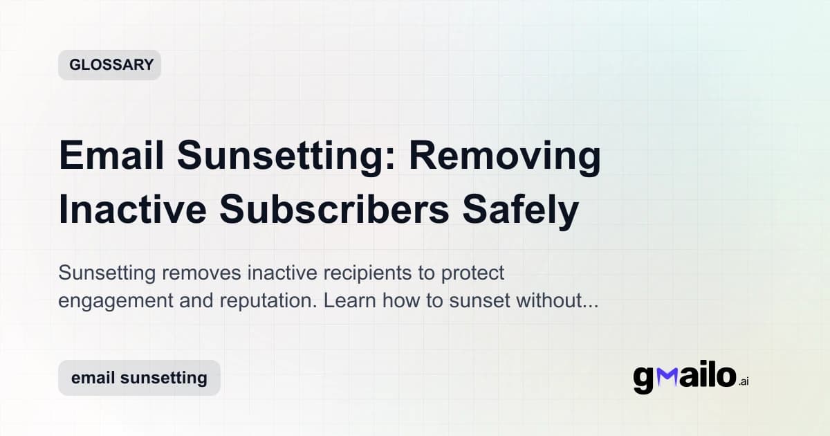 Email Sunsetting: Removing Inactive Subscribers Safely glossary thumbnail