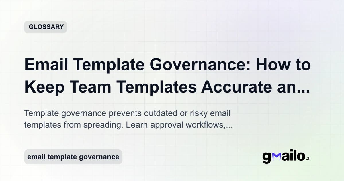 Email Template Governance: How to Keep Team Templates Accurate and On-Brand glossary thumbnail