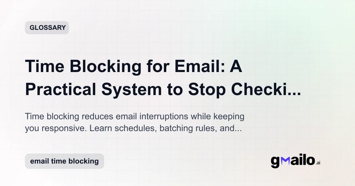 Time Blocking for Email: A Practical System to Stop Checking Your Inbox All Day glossary thumbnail