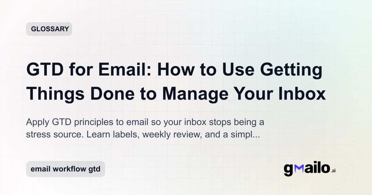 GTD for Email: How to Use Getting Things Done to Manage Your Inbox glossary thumbnail