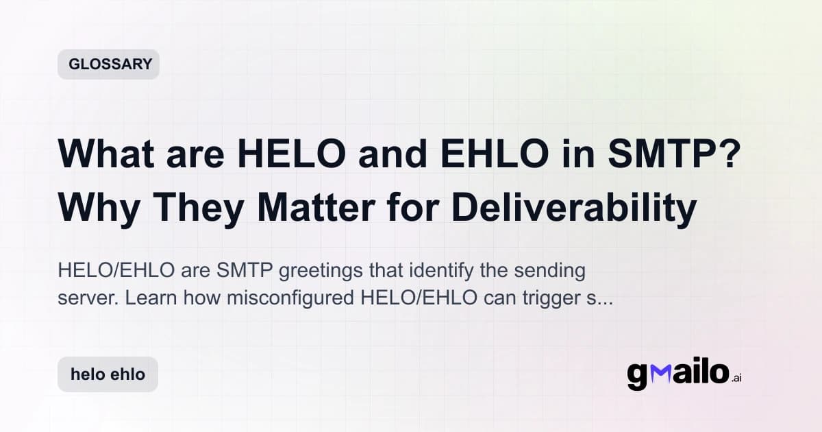 What are HELO and EHLO in SMTP? Why They Matter for Deliverability glossary thumbnail