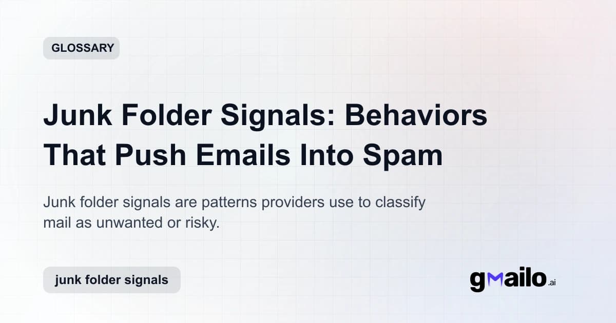 Junk Folder Signals: Behaviors That Push Emails Into Spam glossary thumbnail