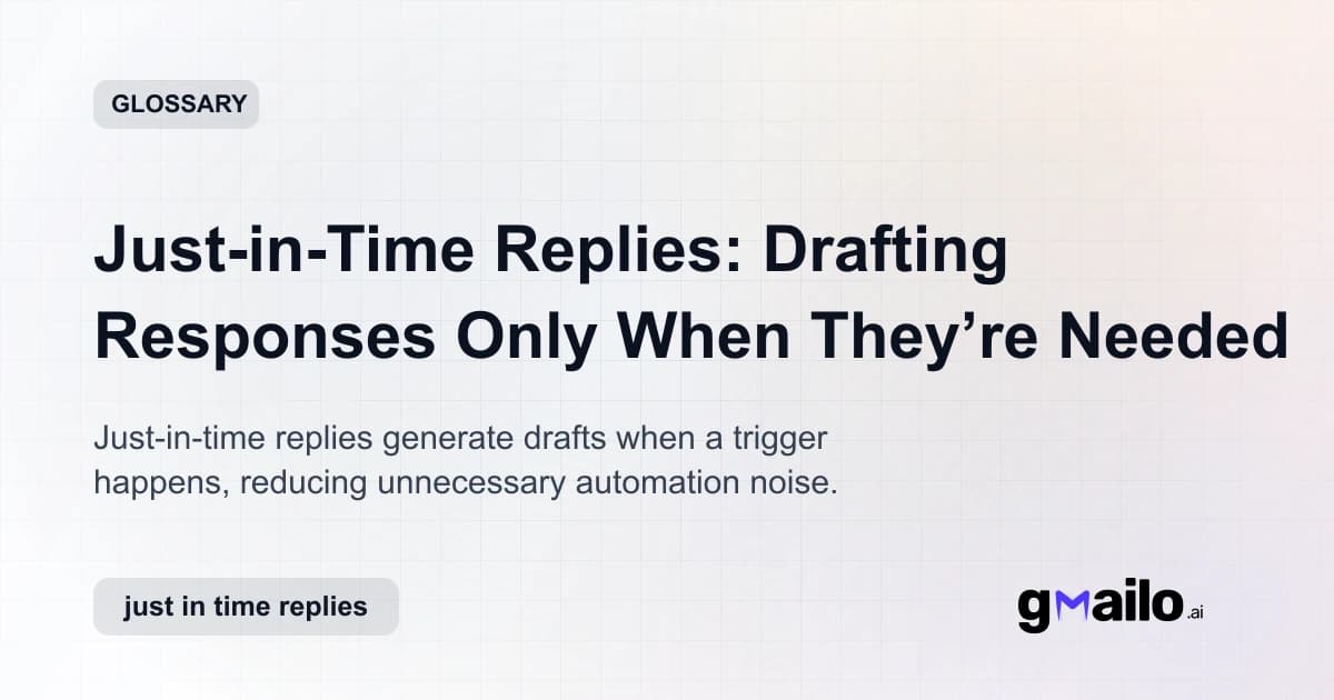 Just-in-Time Replies: Drafting Responses Only When They’re Needed glossary thumbnail