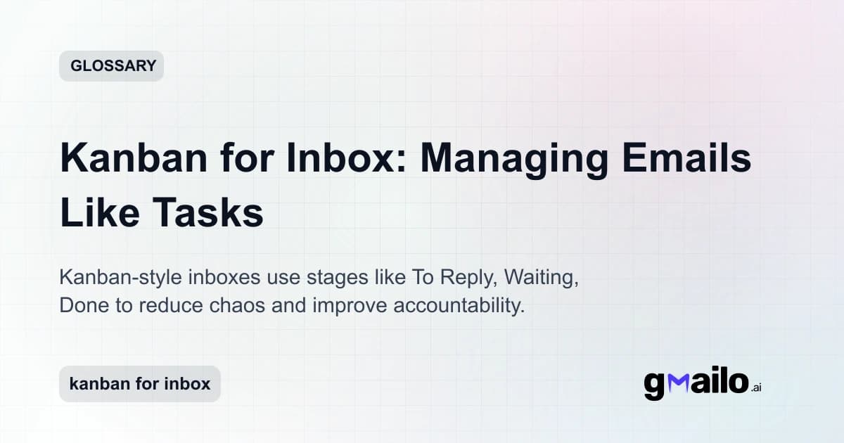 Kanban for Inbox: Managing Emails Like Tasks glossary thumbnail
