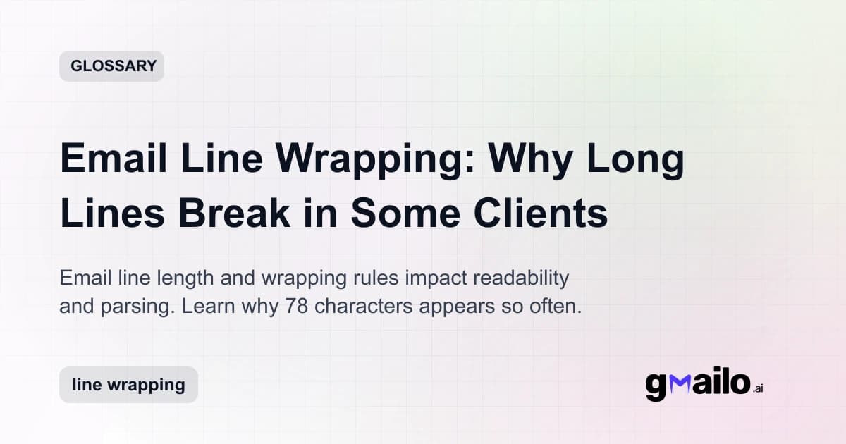 Email Line Wrapping: Why Long Lines Break in Some Clients glossary thumbnail