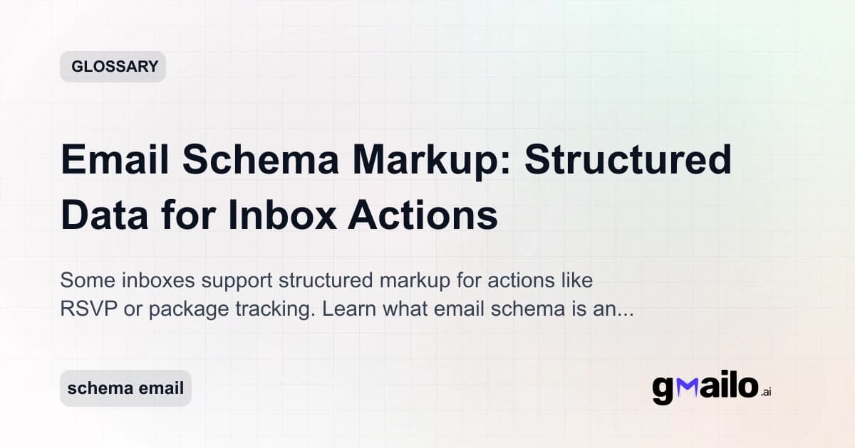 Email Schema Markup: Structured Data for Inbox Actions glossary thumbnail