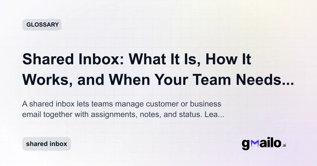 Shared Inbox: What It Is, How It Works, and When Your Team Needs One glossary thumbnail