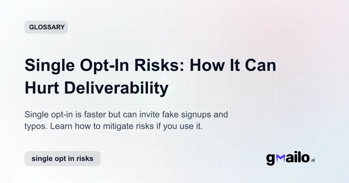 Single Opt-In Risks: How It Can Hurt Deliverability glossary thumbnail