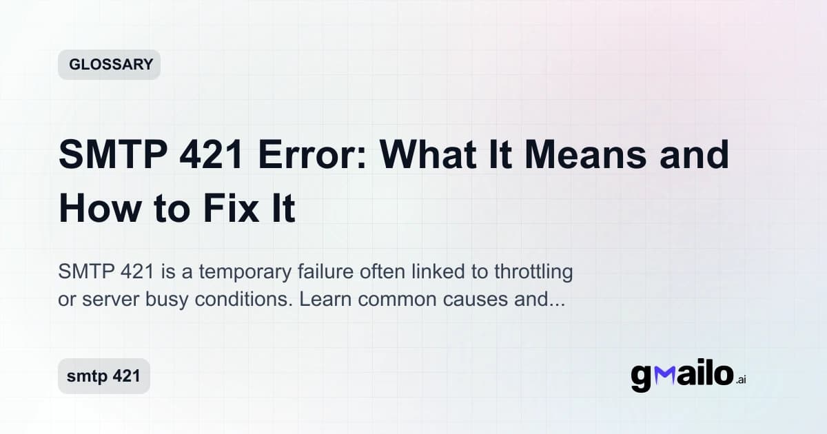 SMTP 421 Error: What It Means and How to Fix It glossary thumbnail