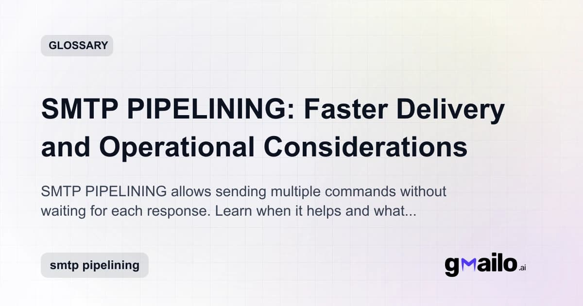 SMTP PIPELINING: Faster Delivery and Operational Considerations glossary thumbnail