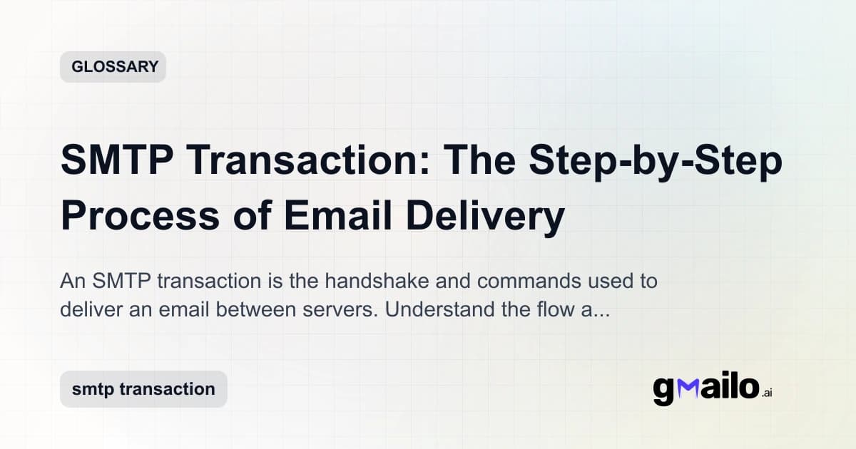 SMTP Transaction: The Step-by-Step Process of Email Delivery glossary thumbnail