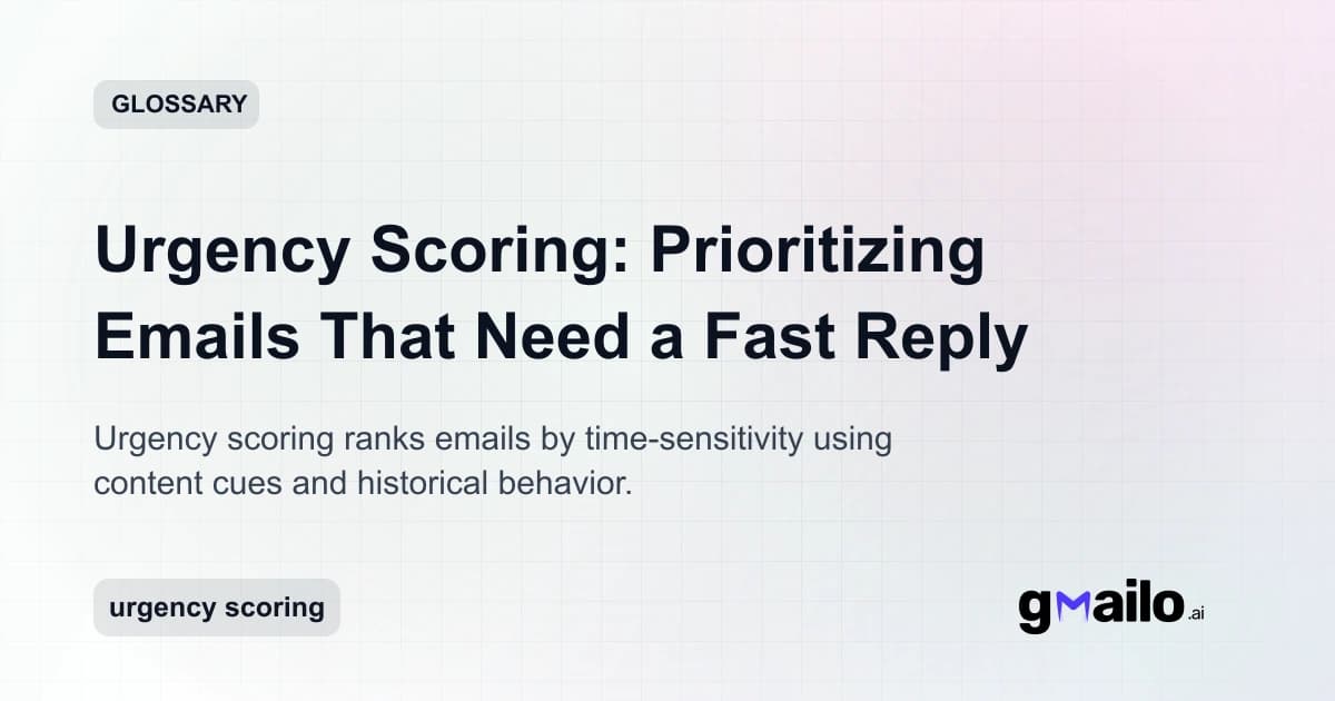 Urgency Scoring: Prioritizing Emails That Need a Fast Reply glossary thumbnail