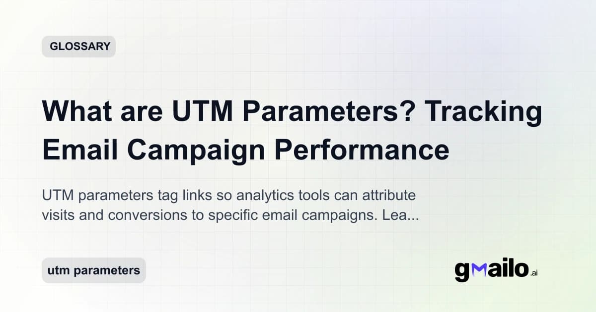 What are UTM Parameters? Tracking Email Campaign Performance glossary thumbnail